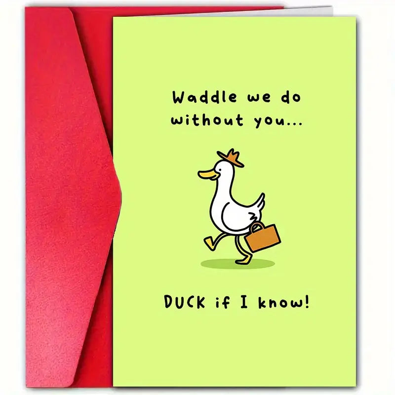 “Funny Duck Greeting Card – Waddle We Do Without You”