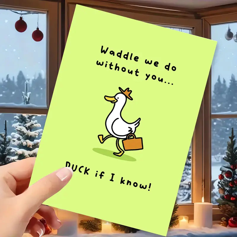 “Funny Duck Greeting Card – Waddle We Do Without You”